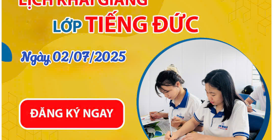 LỊCH KHAI GIẢNG KHÓA TIẾNG ĐỨC A1 TẠI DU HỌC NEW WORLD EDU